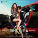 Machine - Nakash Aziz Song Download